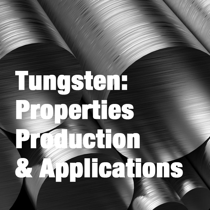 Tungsten: Tulajdonságok, gyártás és alkalmazások